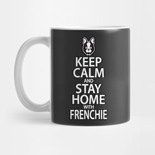 Keep Calm and Stay Home with Frenchie Mug